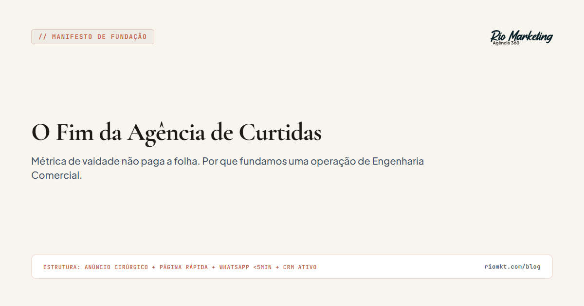 O Fim da Agência de Curtidas: Por Que Empresas de Alto Valor Estão Substituindo Pacotes de Posts por Engenharia Comercial